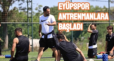 Eyüpspor yeni sezon hazırlıklarına başladı