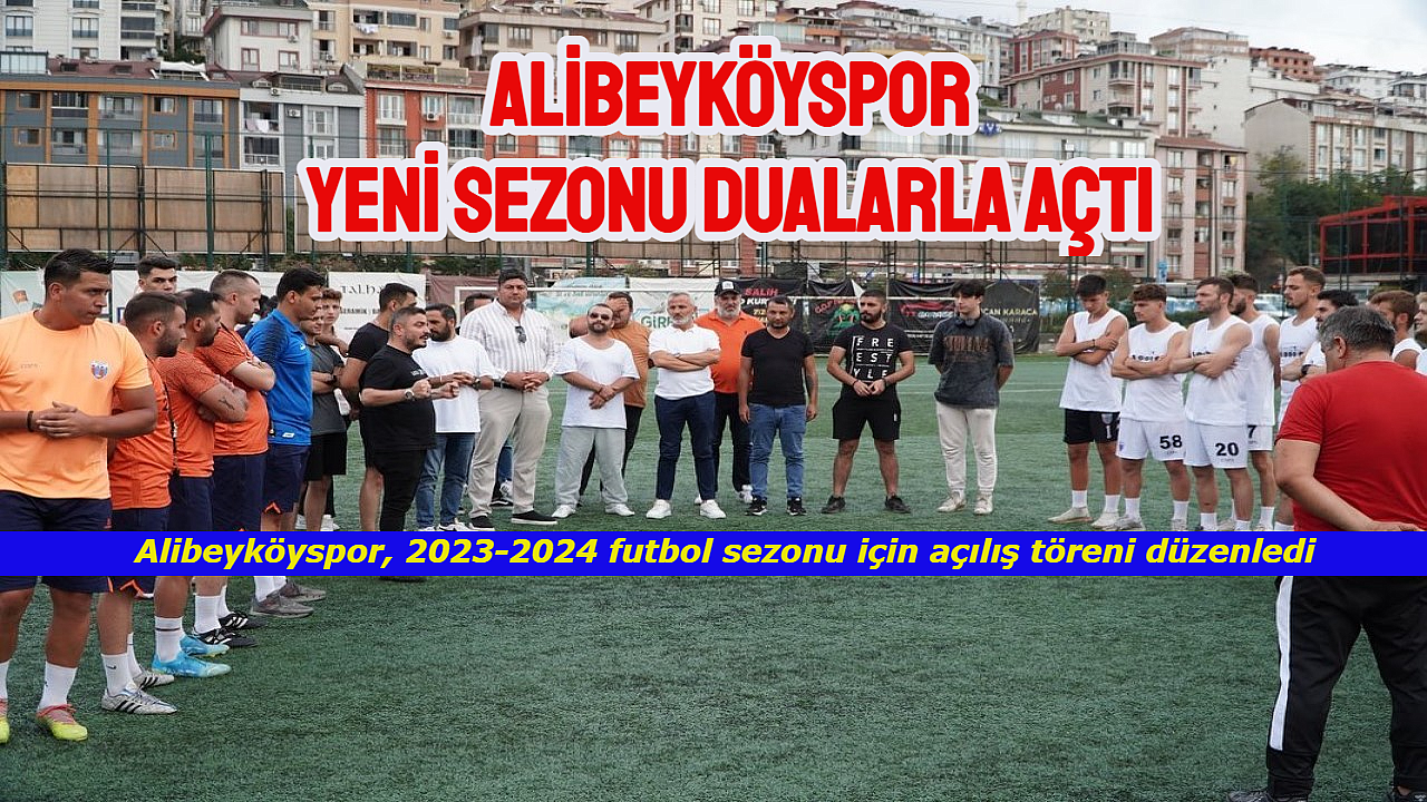 Alibeyköyspor, Görkemli Sezon Açılışı