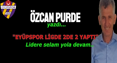 EYÜPSPOR LİGDE 2DE 2 YAPTI, EFLATUN SARILILAR İKİ SÜPER GOL İLE KAZANDI