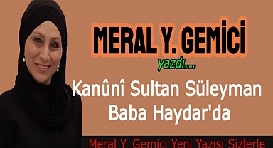 Kanûnî Sultan Süleyman Baba Haydar'da
