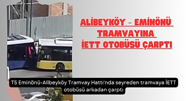 Alibeyköy – Eminönü Tramvayına İETT otobüsü çarptı