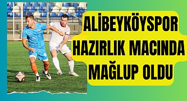 Alibeyköyspor hazırlık maçında Galata’ya mağlup
