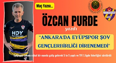 ANKARA'DA EYÜPSPOR ŞOV GENÇLERBİRLİĞİ DİRENEMEDİ 