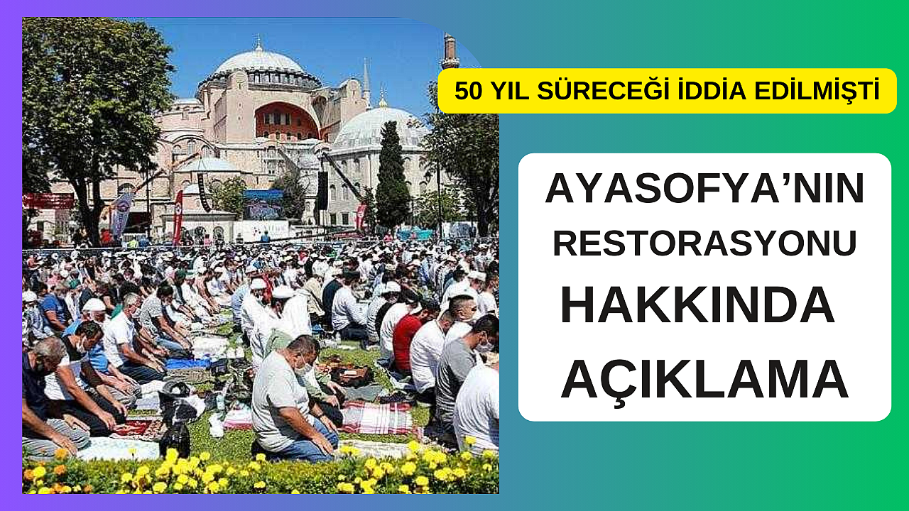 Ayasofya'nın 50 yıl ibadete kapalı kalacağı iddialarına yalanlama