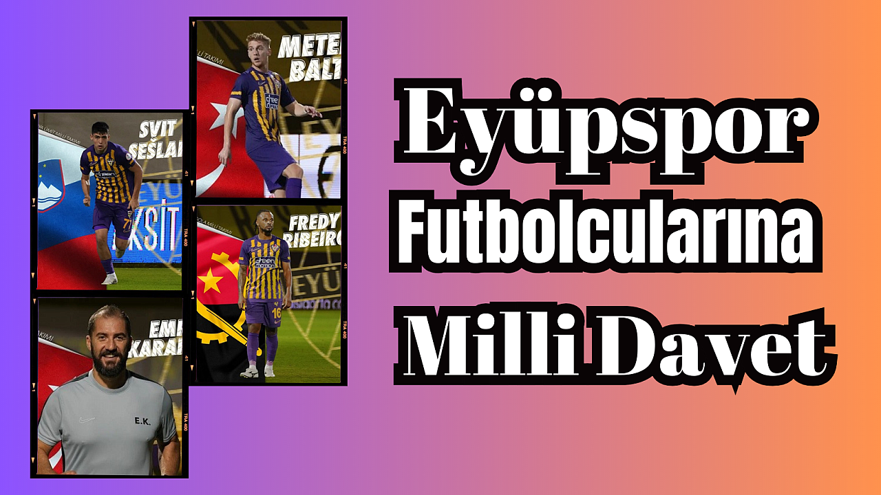 Eyüpspor Futbolcularına Milli Davet