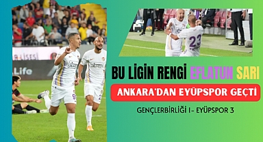 EYÜPSPOR GENÇLERBİRLİĞİ'Nİ FARKLI YENDİ 