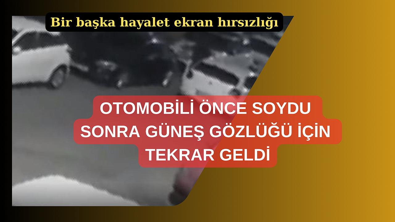Eyüpsultan'da otomobili soydular Tekrar gelip güneş gözlüğünü çaldılar