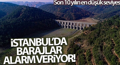 İstanbul'daki barajlarda alarm: En düşük seviyeye geriledi!