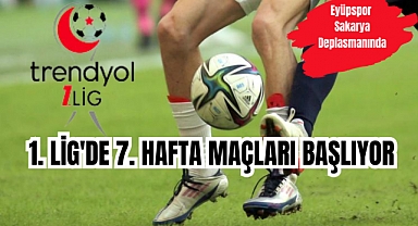 Trendyol 1. Lig'de 7. hafta maçları başlıyor. Eyüpspor'un rakibi?