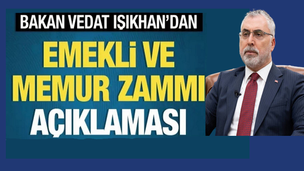 Çalışma Bakanı Vedat Işıkhan'dan emeklilerle ilgili açıklama