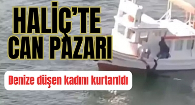 Haliç’te dehşet anları! Denize düşen kadın kurtarıldı