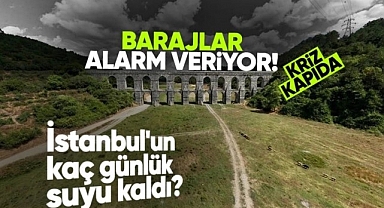 İstanbul’da barajlarda doluluk oranı kritik seviyede