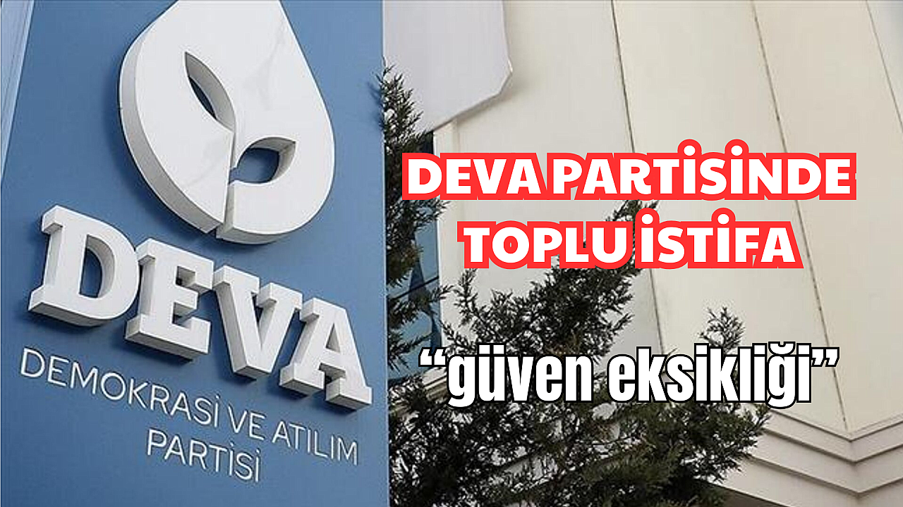 İstanbul'da DEVA Partisinde Toplu İstifa