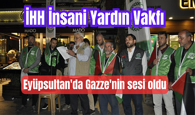 STK'lar Eyüpsultan'da Gazze'nin sesi oldu
