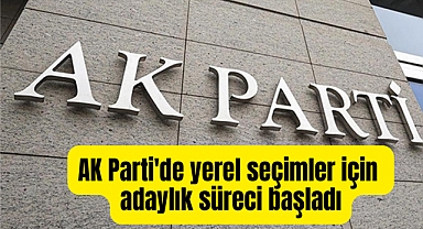 AK Parti’de yerel seçimler için adaylık süreci başladı