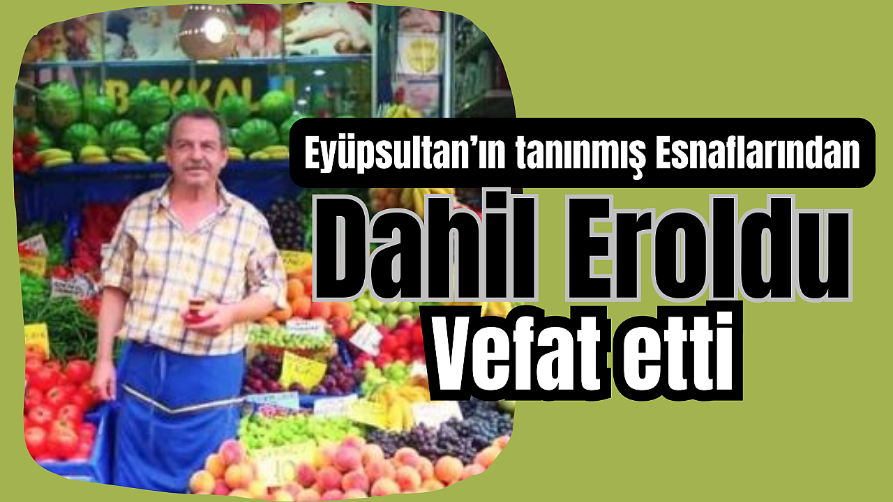 Dahil Eroldu vefat etti