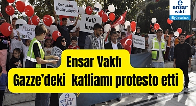 Ensar Vakfı Eyüpsultan Şubesi Gazze’de yaşanan katliamı çocuklarla protesto etti