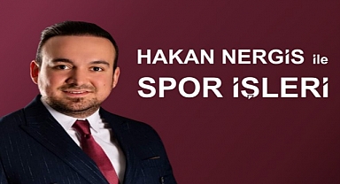 ‘Hakan Nergis ile Spor İşleri' her Perşembe devam ediyor