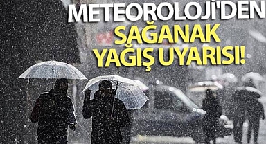 Meteoroloji'den Marmara için sağanak yağış uyarısı