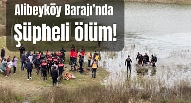 Alibeyköy Barajı'nda şüpheli kadın ölümü
