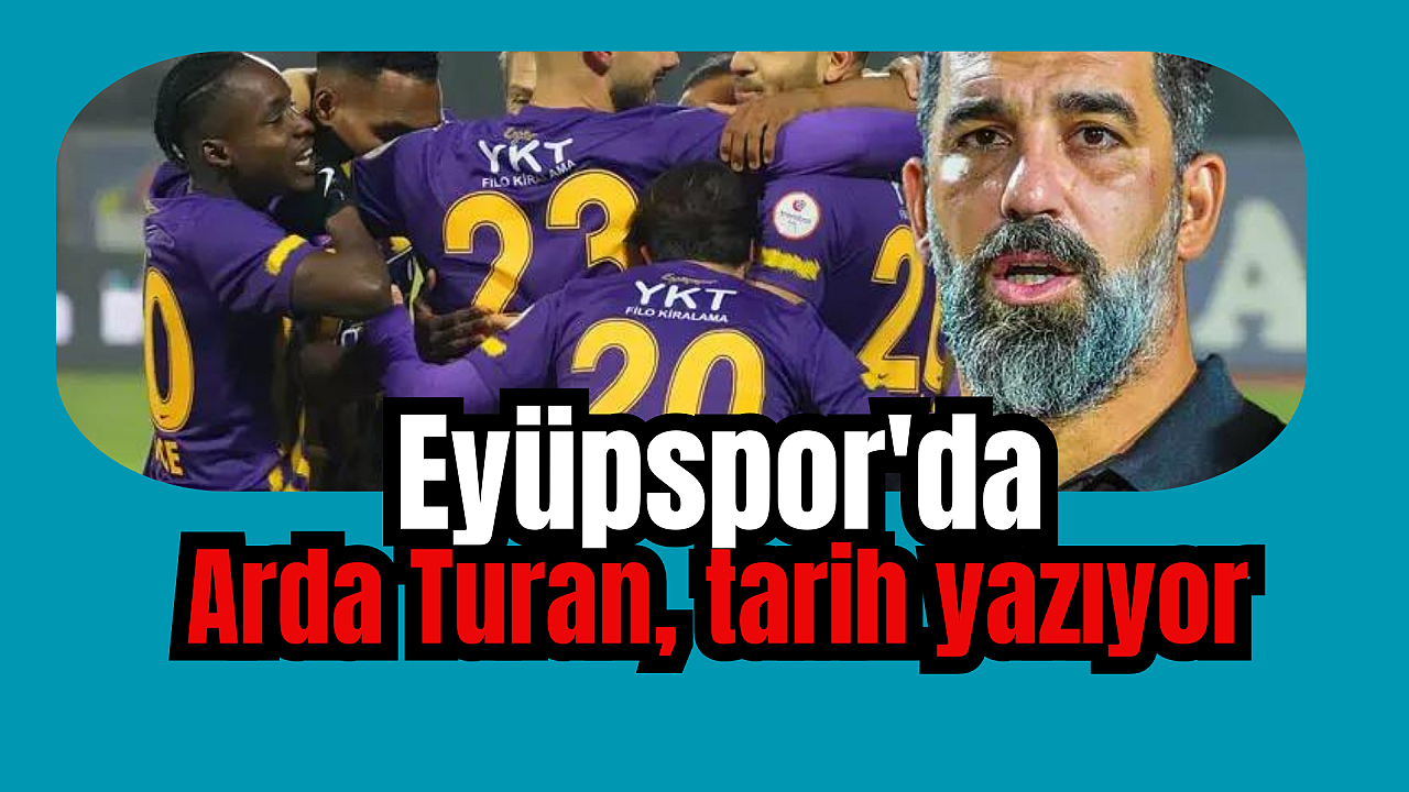 Arda Turan’lı Eyüpspor rakip kalelere toplam 42 gol attı
