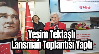 CHP’de Yeşim Tektaşlı, aday adayı lansman toplantısı yaptı