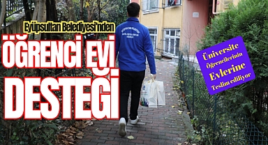 Eyüpsultan Belediyesi’nden öğrenci evlerine destek sürüyor