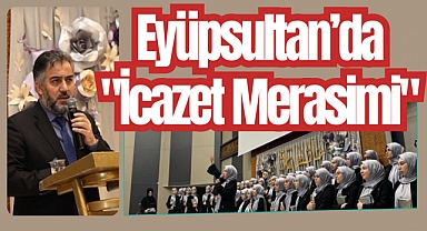Eyüpsultan'da eğitimlerini tamamlayan 56 hafız icazet aldı