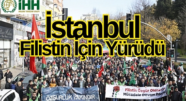 İstanbul'da 'Büyük Filistin Yürüyüşü'