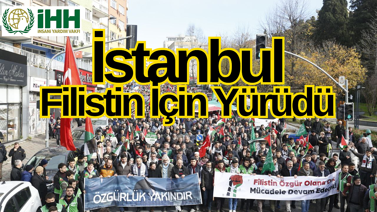 İstanbul'da 'Büyük Filistin Yürüyüşü'