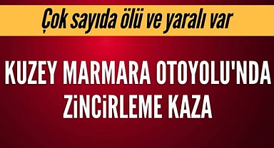 Kuzey Marmara Otoyolu'nda zincirleme kaza: 10 ölü, 54 yaralı