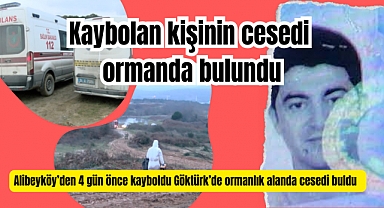 Alibeyköy'de Kaybolan Kişinin Cansız Bedeni Ormanlık Alanda Bulundu