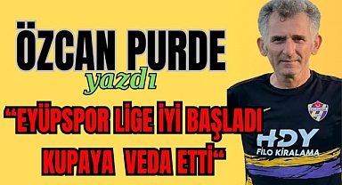 EYÜPSPOR 2.DEVREYE LİGDE İYİ BAŞLADI KUPAYA 5.TURDA VEDA ETTİ
