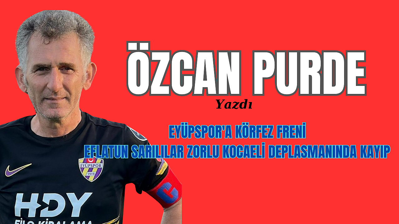Eyüpspor’a Körfez Freni, Eflatun Sarılılar Zorlu Kocaeli Deplasmanında Kayıp