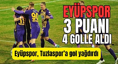 EYÜPSPOR TUZLASPOR'U 4 GOLLE GEÇTİ