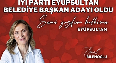 İYİ Parti Eyüpsultan Belediye Başkan Adayı Emel Bilenoğlu oldu