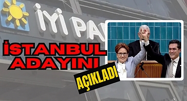 İYİ Parti, İstanbul Büyükşehir Belediye Başkanı adayını açıkladı