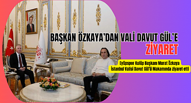 Murat Özkaya'dan Vali Gül'e ziyaret