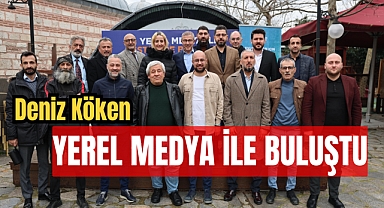Deniz Köken, yerel medya ile buluştu
