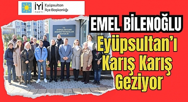 EMEL BİLENOĞLU EYÜPSULTAN'I KARIŞ KARIŞ GEZMEYE DEVAM EDİYOR.