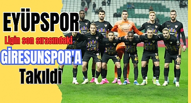EYÜPSPOR GİRESUN'DA SÜPRİZ YAPTI