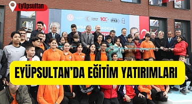 Eyüpsultan’da eğitim yatırımları devam ediyor