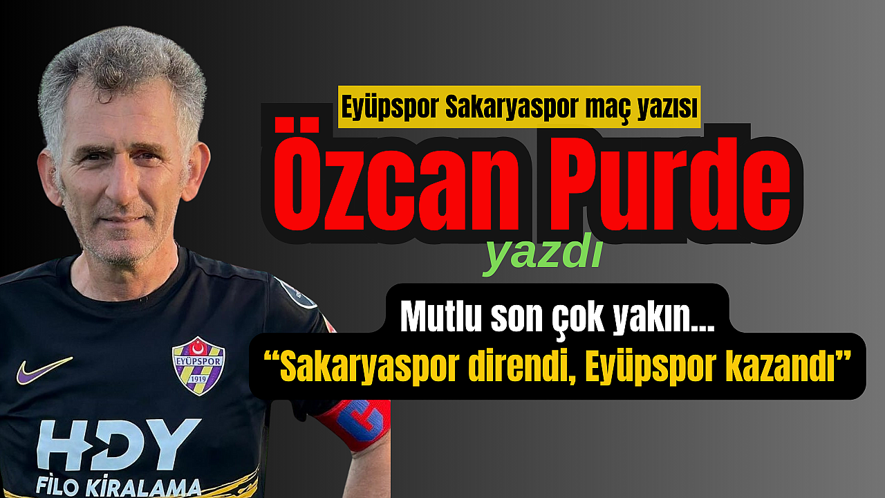 Mutlu son çok yakın. Sakaryaspor direndi Eyüpspor kazandı