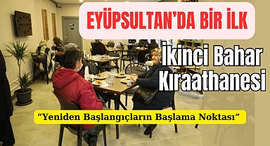Eyüpsultan’da İkinci Bahar Kıraathanesi açıldı