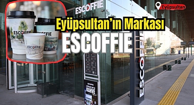 Eyüpsultan'ın yeni lezzet markası: ESCOFFIE