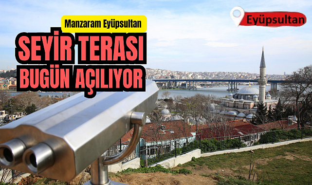 Manzaram Eyüpsultan açılıyor