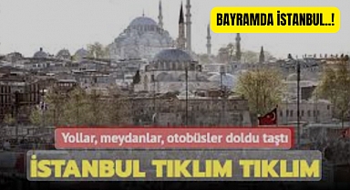 Yollar, meydanlar, otobüsler doldu taştı! İstanbul tıklım tıklım