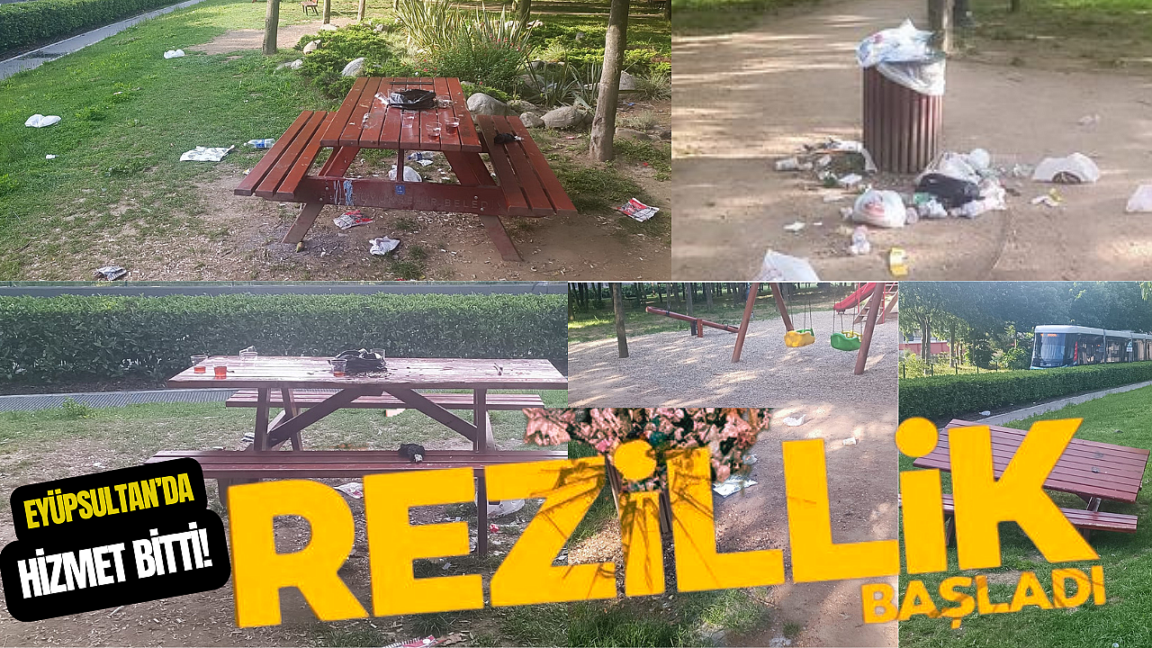 Eyüpsultan parkları iki ayda çöplüğe döndü!