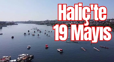 Haliç'te yelken ve kanolardan 19 Mayıs korteji