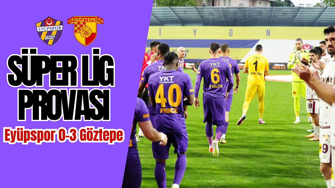 Liderlik maçının galibi Göztepe, Eyüpspor evinde vurgun yedi